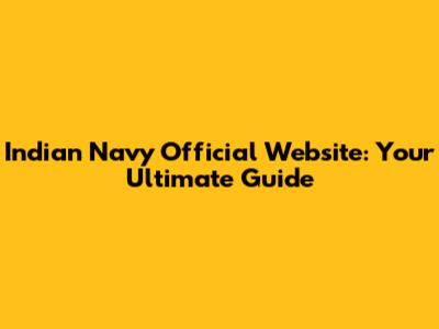 Indian Navy Official Website: Your Ultimate Guide
