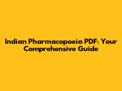 Indian Pharmacopoeia PDF: Your Comprehensive Guide