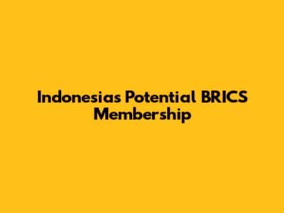 Indonesia's Potential BRICS Membership