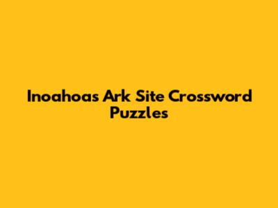 Inoahoa's Ark Site Crossword Puzzles
