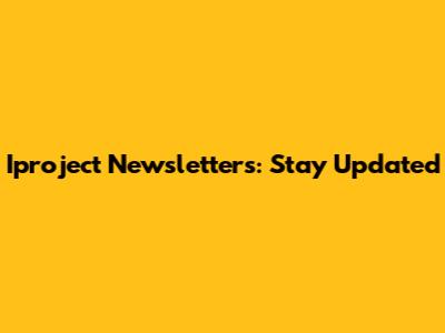 Iproject Newsletters: Stay Updated
