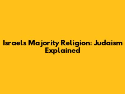 Israel's Majority Religion: Judaism Explained