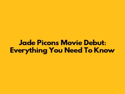 Jade Picon's Movie Debut: Everything You Need To Know