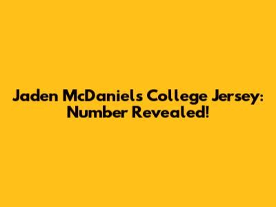 Jaden McDaniels' College Jersey: Number Revealed!