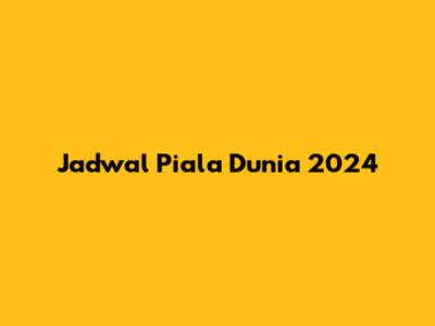 Jadwal Piala Dunia 2024