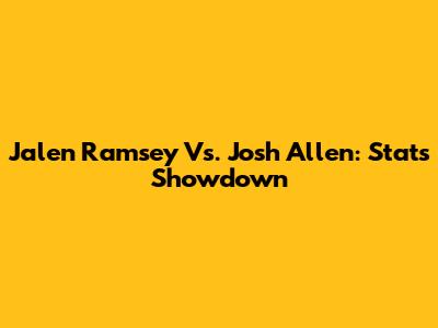 Jalen Ramsey Vs. Josh Allen: Stats Showdown