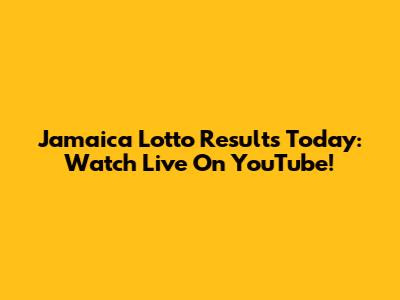 Jamaica Lotto Results Today: Watch Live On YouTube!