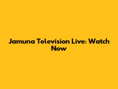 Jamuna Television Live: Watch Now