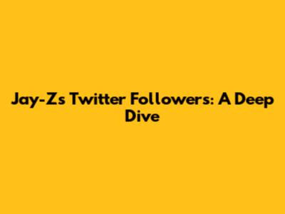 Jay-Z's Twitter Followers: A Deep Dive