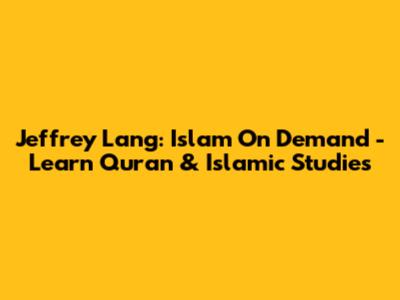 Jeffrey Lang: Islam On Demand - Learn Quran & Islamic Studies