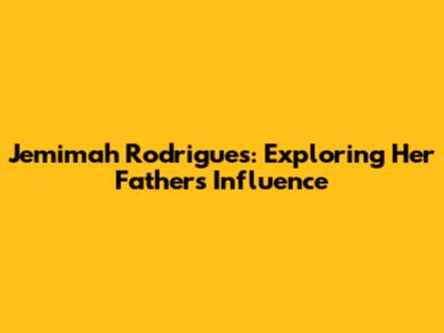 Jemimah Rodrigues: Exploring Her Father's Influence