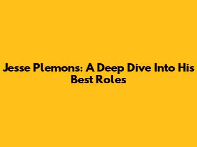 Jesse Plemons: A Deep Dive Into His Best Roles