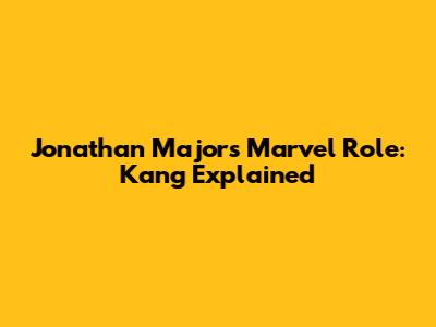 Jonathan Majors' Marvel Role: Kang Explained