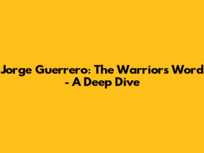 Jorge Guerrero: The Warrior's Word - A Deep Dive