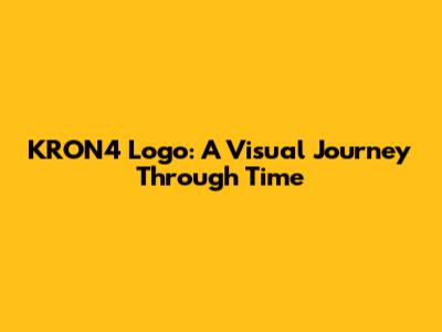 KRON4 Logo: A Visual Journey Through Time