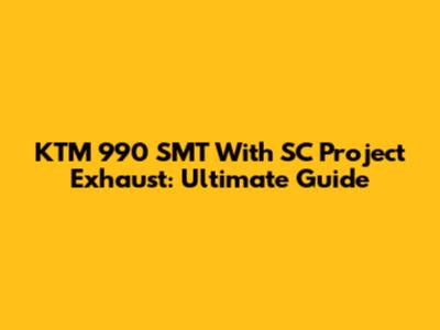 KTM 990 SMT With SC Project Exhaust: Ultimate Guide