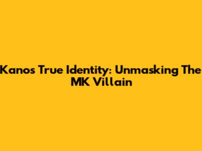 Kano's True Identity: Unmasking The MK Villain