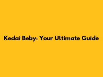 Kedai Beby: Your Ultimate Guide