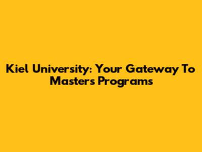 Kiel University: Your Gateway To Master's Programs