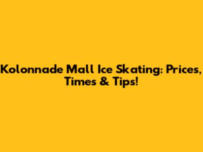 Kolonnade Mall Ice Skating: Prices, Times & Tips!