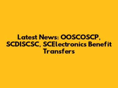 Latest News: OOSCOSCP, SCDISCSC, SCElectronics Benefit Transfers