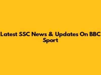 Latest SSC News & Updates On BBC Sport