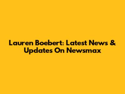 Lauren Boebert: Latest News & Updates On Newsmax
