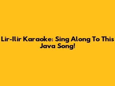 Lir-Ilir Karaoke: Sing Along To This Java Song!