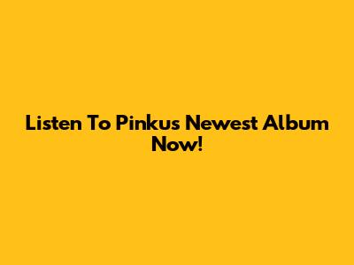 Listen To Pinku's Newest Album Now!
