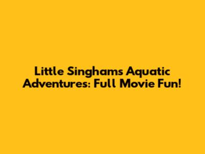 Little Singham's Aquatic Adventures: Full Movie Fun!