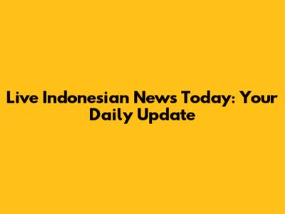 Live Indonesian News Today: Your Daily Update