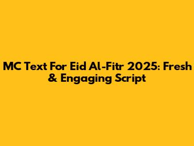 MC Text For Eid Al-Fitr 2025: Fresh & Engaging Script