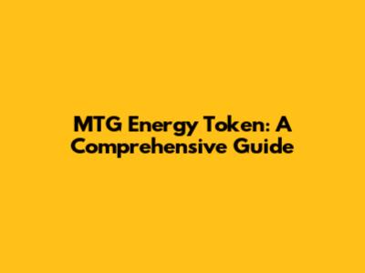 MTG Energy Token: A Comprehensive Guide
