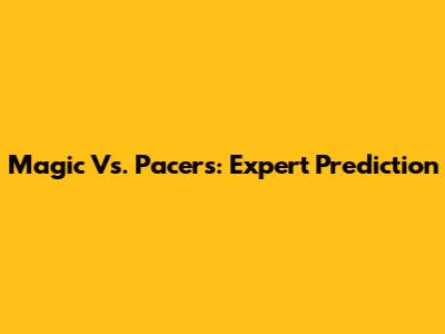 Magic Vs. Pacers: Expert Prediction