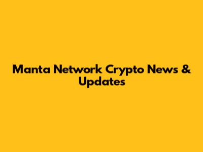 Manta Network Crypto News & Updates