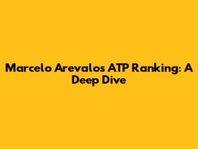 Marcelo Arevalo's ATP Ranking: A Deep Dive
