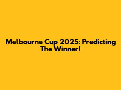 Melbourne Cup 2025: Predicting The Winner!