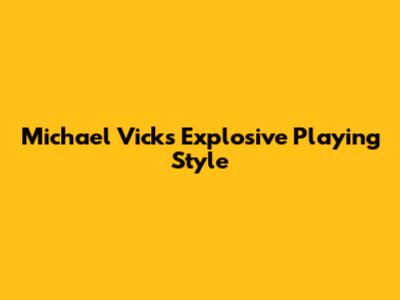 Michael Vick's Explosive Playing Style