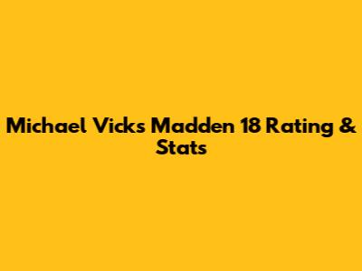 Michael Vick's Madden 18 Rating & Stats