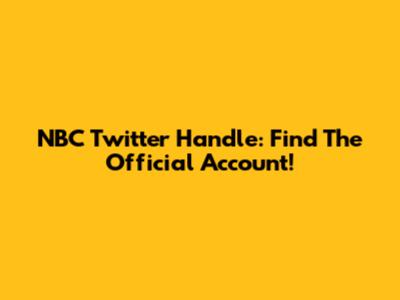 NBC Twitter Handle: Find The Official Account!
