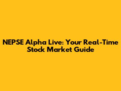 NEPSE Alpha Live: Your Real-Time Stock Market Guide