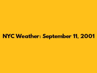 NYC Weather: September 11, 2001