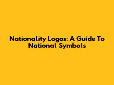 Nationality Logos: A Guide To National Symbols