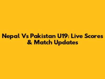 Nepal Vs Pakistan U19: Live Scores & Match Updates