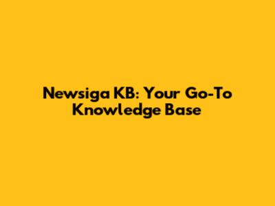 Newsiga KB: Your Go-To Knowledge Base