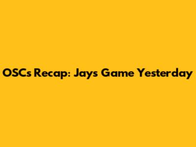 OSC's Recap: Jays' Game Yesterday