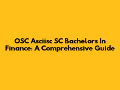 OSC Asciisc SC Bachelor's In Finance: A Comprehensive Guide