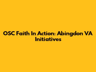 OSC Faith In Action: Abingdon VA Initiatives