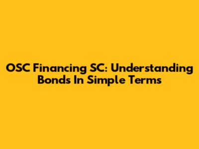 OSC Financing SC: Understanding Bonds In Simple Terms