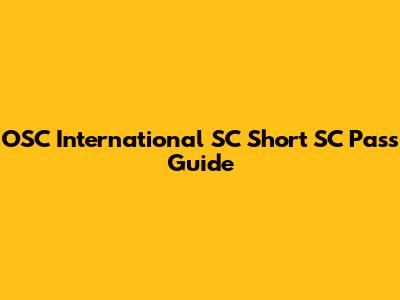 OSC International SC Short SC Pass Guide